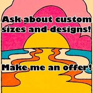 CUSTOM SIZES AND DESIGNS